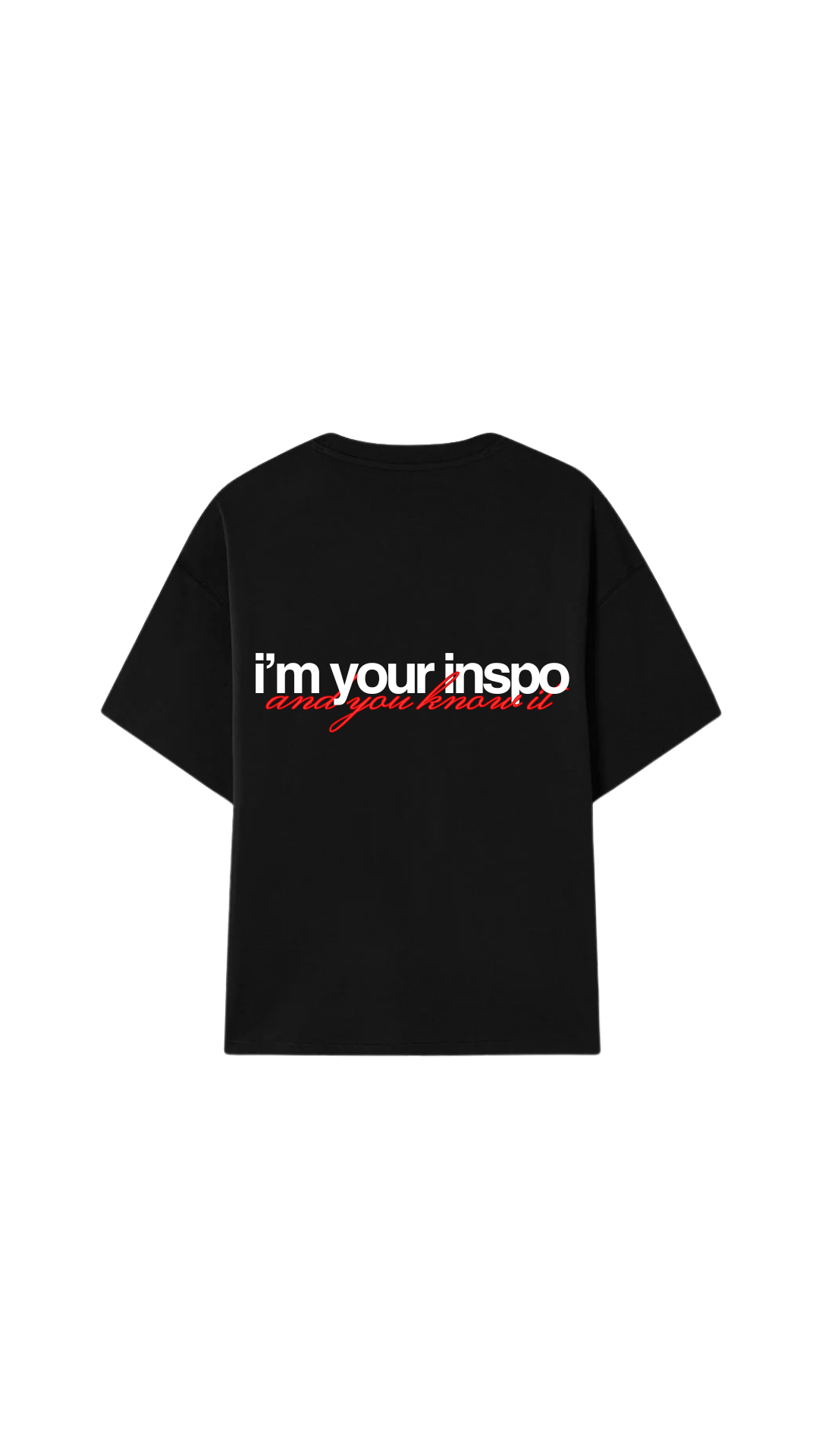 "I'm your inspo" - Black